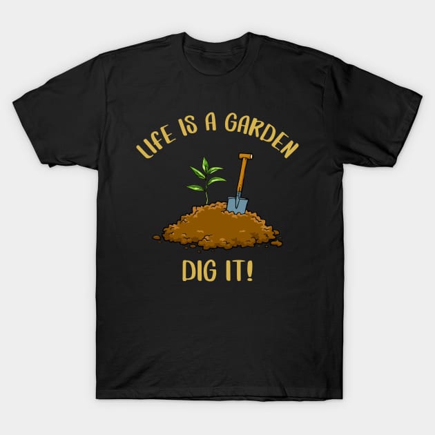 Vintage Retro Style Gardening Decor life's a garden dig it T-Shirt by Msafi